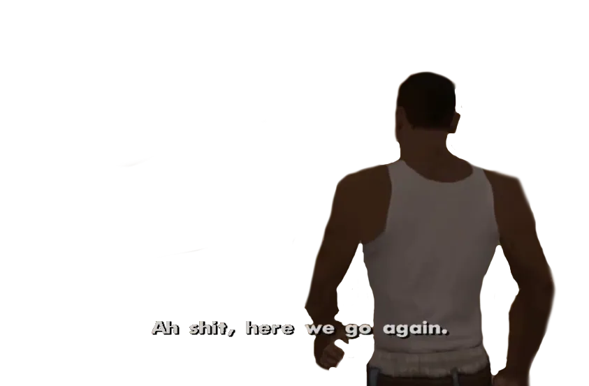 Ah Shit, Here We Go Again
