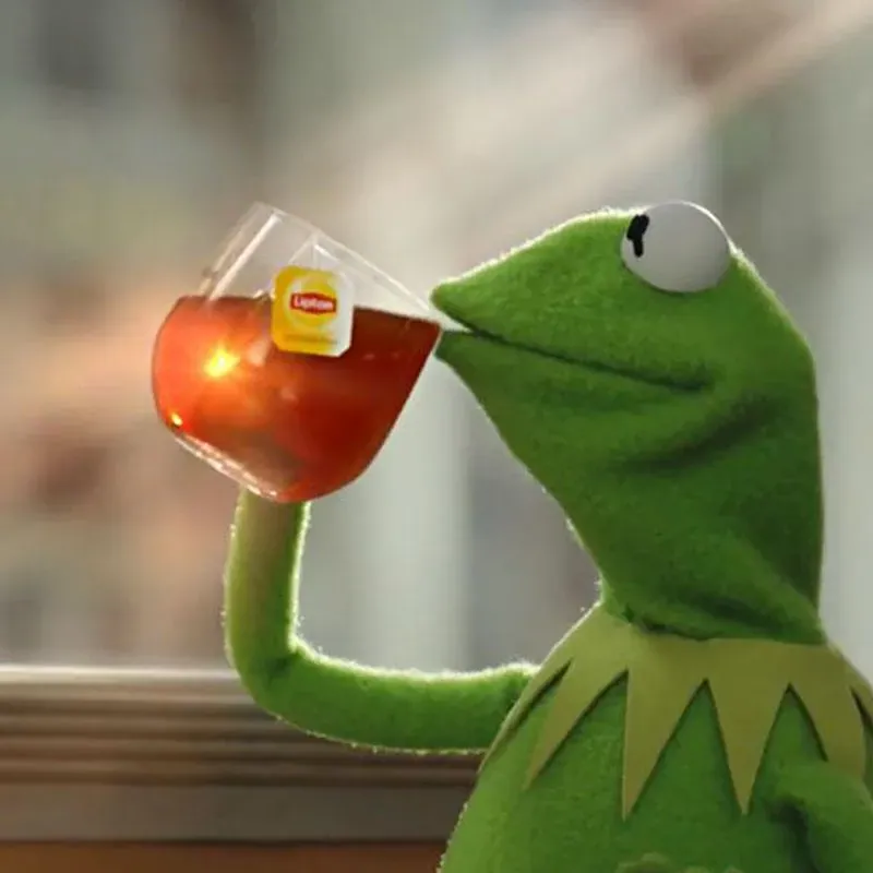 Kermit Sipping Tea (But That's None of My Business)