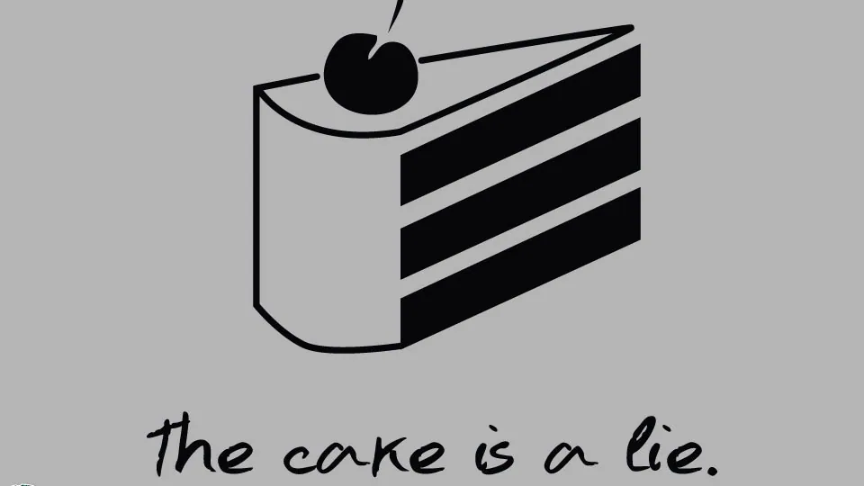 The Cake Is a Lie